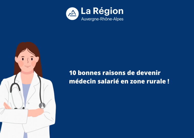 10 bonnes raisons de devenir médecin salarié en zone rurale - © Région Auvergne-Rhône-Alpes 10 bonnes raisons de devenir médecin salarié en zone rurale