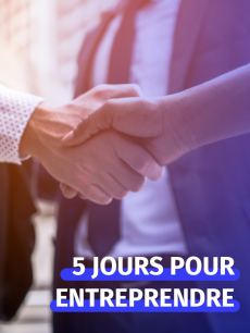 5 JOURS POUR ENTREPRENDRE 5 JOURS POUR ENTREPRENDRE
